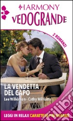 La vendetta del capo: L'ammaliante fascino del capo - I tormenti del capo. E-book. Formato EPUB ebook