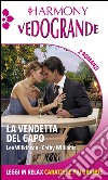 La vendetta del capo: L'ammaliante fascino del capo - I tormenti del capo. E-book. Formato EPUB ebook