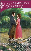 Azzardo d'amore. Ton. E-book. Formato EPUB ebook di Elizabeth Rolls