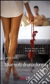 I due volti di una donna: Rosa scarlatta - Torrida notte di mezza estate. E-book. Formato EPUB ebook