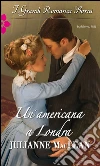 Un'americana a Londra. E-book. Formato EPUB ebook di Julianne Maclean