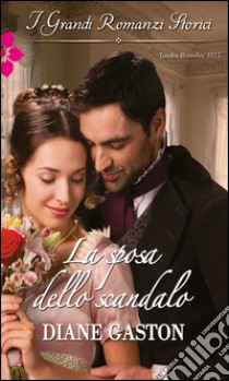 La sposa dello scandalo: I Grandi Romanzi Storici. E-book. Formato EPUB ebook di Diane Gaston