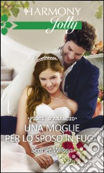 Una moglie per lo sposo in fuga: Harmony Jolly. E-book. Formato EPUB ebook