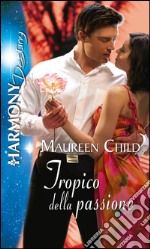 Tropico della passione: Harmony Destiny. E-book. Formato EPUB ebook