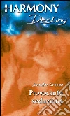 Provocante seduzione: Harmony Destiny. E-book. Formato EPUB ebook di Jennifer Greene