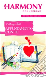 Appuntamento con te: Harmony Collezione. E-book. Formato EPUB ebook