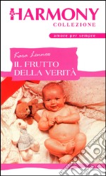 Il frutto della verità: Harmony Collezione. E-book. Formato EPUB ebook