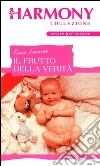 Il frutto della verità: Harmony Collezione. E-book. Formato EPUB ebook di Kara Lennox
