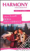 Sfida fra i ghiacci: Harmony Collezione. E-book. Formato EPUB ebook