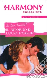 Il ritorno di Lucky Parker: Harmony Collezione. E-book. Formato EPUB ebook