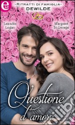 Questione d'amore (eLit): Tessa & Steven - Allison & Paul. E-book. Formato EPUB