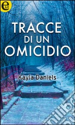 Tracce di un omicidio (eLit): eLit. E-book. Formato EPUB