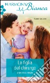 La figlia del chirurgo: Harmony Bianca. E-book. Formato EPUB ebook di Amber Mckenzie