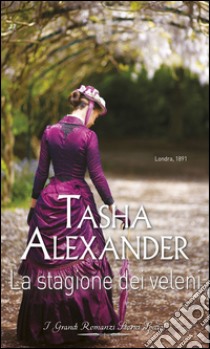 La stagione dei veleni: I Grandi Romanzi Storici Special. E-book. Formato EPUB ebook di Tasha Alexander