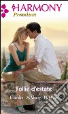 Follie d'estate: Estate spagnola - Travolta da una vacanza - Notte da copertina. E-book. Formato EPUB ebook