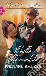 Il ballo dello scandalo: I Grandi Romanzi Storici. E-book. Formato EPUB ebook