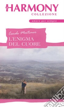 L'enigma del cuore: Harmony Collezione. E-book. Formato EPUB ebook di Carole Mortimer