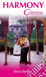 Intrigo spagnolo: Harmony Collezione. E-book. Formato EPUB ebook