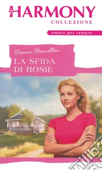 La sfida di Rosie: Harmony Collezione. E-book. Formato EPUB ebook