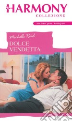 Dolce vendetta: Harmony Collezione. E-book. Formato EPUB