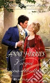 I sogni di una debuttante: I Grandi Romanzi Storici. E-book. Formato EPUB ebook di Anne Herries