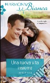 Una nuova vita insieme: Harmony Bianca. E-book. Formato EPUB ebook