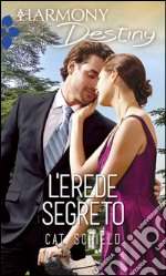 L'erede segreto: Harmony Destiny. E-book. Formato EPUB ebook