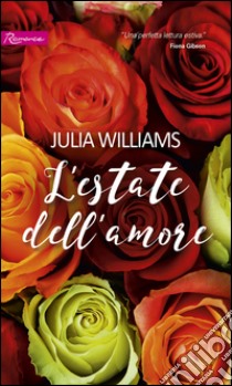 L'estate dell'amore: Harmony Romance. E-book. Formato EPUB ebook di Julia Williams