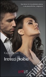 Intrecci proibiti: Fantasie fuori controllo - Illecita passione. E-book. Formato EPUB ebook