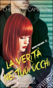 La verità nei tuoi occhi. Behind your back. E-book. Formato EPUB ebook di Chelsea M. Cameron