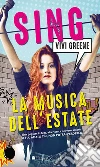 Sing - La musica dell'estate. E-book. Formato EPUB ebook di Vivi Greene