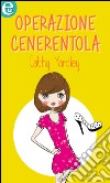 Operazione Cenerentola (eLit): eLit. E-book. Formato EPUB ebook di Cathy Yardley