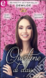 Questione di classe (eLit): Kate & Nick - Julia & Michael. E-book. Formato EPUB ebook