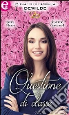 Questione di classe (eLit): Kate & Nick | Julia & Michael. E-book. Formato EPUB ebook di Janis Flores