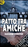 Patto tra amiche (eLit). E-book. Formato EPUB ebook di Suzanne Forster