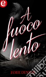 A fuoco lento (eLit): eLit. E-book. Formato EPUB ebook