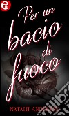 Per un bacio di fuoco (eLit): eLit. E-book. Formato EPUB ebook