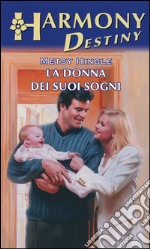 La donna dei suoi sogni: Harmony Destiny. E-book. Formato EPUB ebook