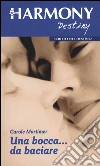 Una bocca... da baciare: Harmony Collezione. E-book. Formato EPUB ebook di Carole Mortimer