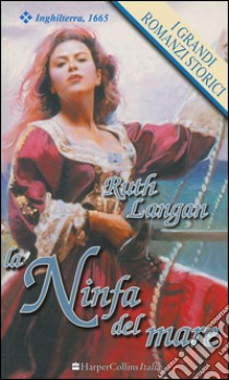 La ninfa del mare: I Grandi Romanzi Storici. E-book. Formato EPUB ebook di Ruth Langan