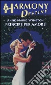 Principe per amore: Harmony Destiny. E-book. Formato EPUB ebook