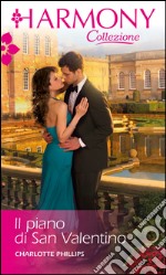 Il piano di San Valentino: Harmony Collezione. E-book. Formato EPUB ebook