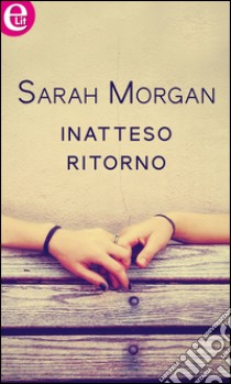 Inatteso ritorno (eLit): eLit. E-book. Formato EPUB ebook di Sarah Morgan