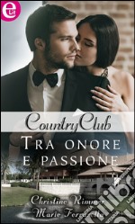 Tra onore e passione (eLit): La legge dell'onore - Passione ribelle. E-book. Formato EPUB ebook