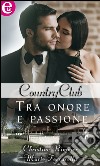 Tra onore e passione (eLit): La legge dell'onore - Passione ribelle. E-book. Formato EPUB ebook di Christine Rimmer