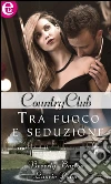 Tra fuoco e seduzione (eLit): Fuoco di gioventù | Seduzione sulle punte. E-book. Formato EPUB ebook di Beverly Barton