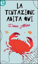 La tentazione abita qui (eLit): eLit. E-book. Formato EPUB ebook