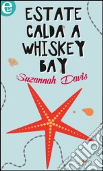 Estate calda a Whiskey Bay (eLit): eLit. E-book. Formato EPUB ebook