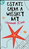 Estate calda a Whiskey Bay (eLit). E-book. Formato EPUB ebook di Suzannah Davis