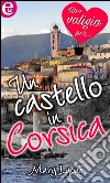 Un castello in Corsica (eLit): eLit. E-book. Formato EPUB ebook di Mary Lyons